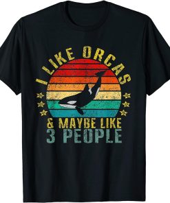 I Like Orcas and Maybe 3 People Funny Retro T-Shirt