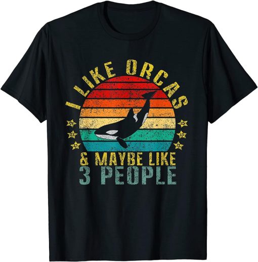 I Like Orcas and Maybe 3 People Funny Retro T-Shirt