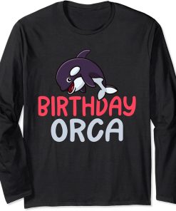 Birthday Orca Whale Birthday Long Sleeve T-Shirt