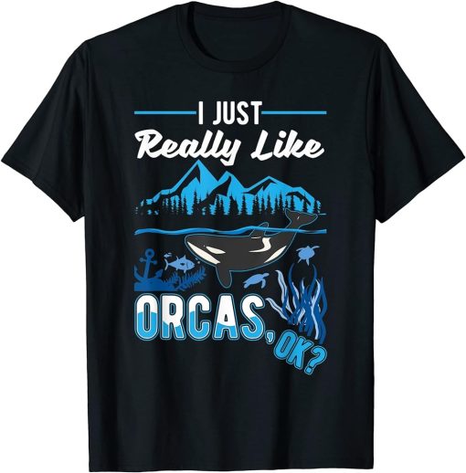 I just really like Orcas T-Shirt